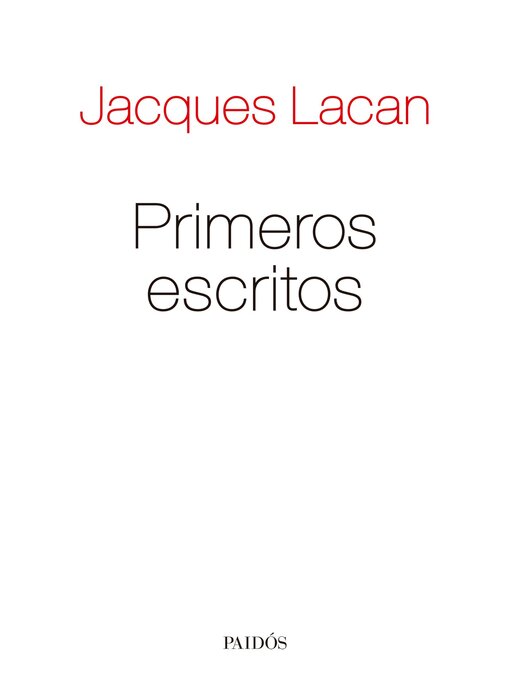 Title details for Primeros escritos by Jacques Lacan - Available